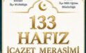 133 Hafızın İcazet Merasimi bugün gerçekleşiyor