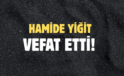 YİĞİT AİLESİNİN ACI GÜNÜ!..