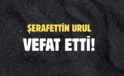 URUL AİLESİNİN ACI GÜNÜ!..