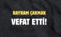 ÇAKMAK AİLESİNİN ACI GÜNÜ!..