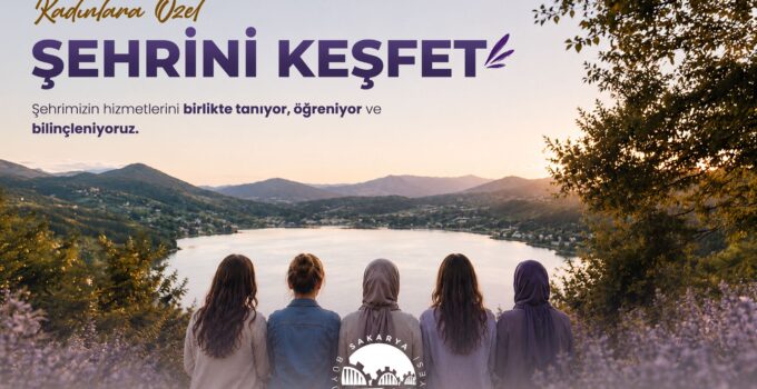 “Kadınlara Özel Şehrini Keşfet” programı başlıyor