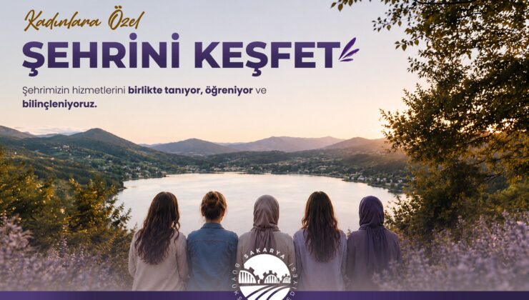 “Kadınlara Özel Şehrini Keşfet” programı başlıyor