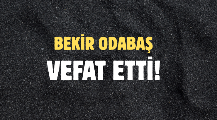 ODABAŞ AİLESİNİN ACI GÜNÜ!..