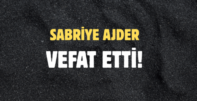 AJDER AİLESİNİN ACI GÜNÜ!..