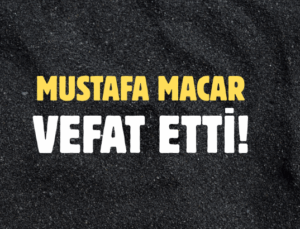 MACAR AİLESİNİN ACI GÜNÜ!..