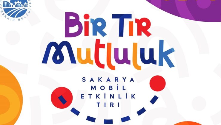 Bir Tır Mutluluk 7 Ağustos’ta Arifiye’de!