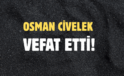 CİVELEK AİLESİNİN ACI GÜNÜ!..
