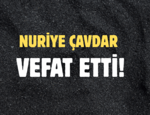 ÇAVDAR AİLESİNİN ACI GÜNÜ!..