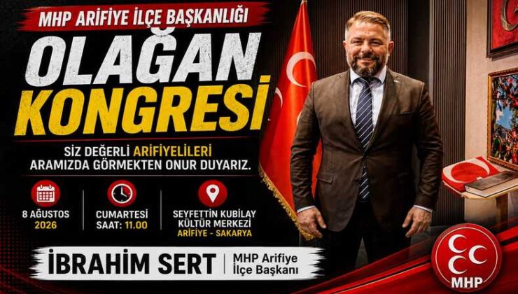 MHP Arifiye İlçe Başkanı İbrahim SERT’ten Kongre daveti