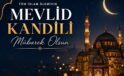 BUGÜN MEVLİD KANDİLİ