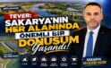Tever: Sakarya’nın Her Alanında Önemli Bir Dönüşüm Yaşandı