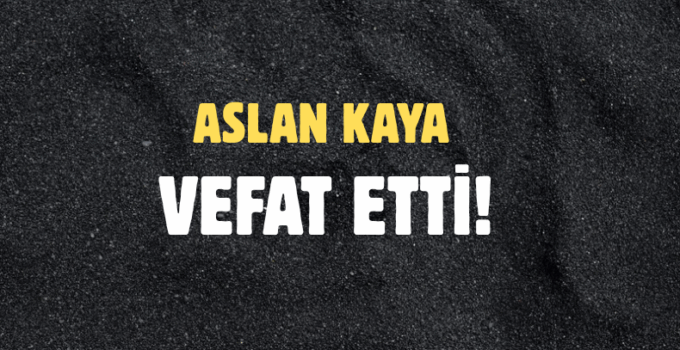 KAYA AİLESİNİN ACI GÜNÜ!..