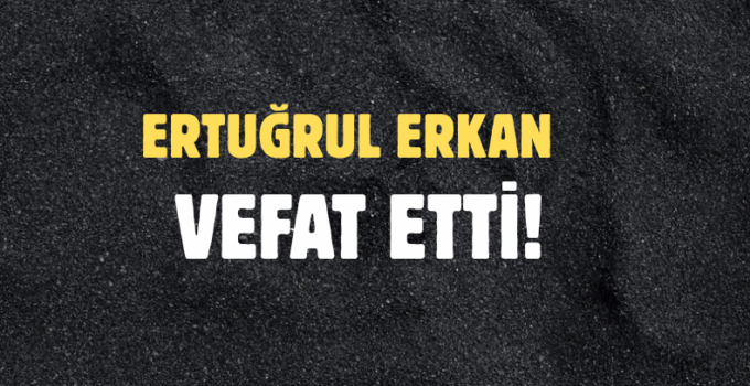 ERKAN AİLESİNİN ACI GÜNÜ!..