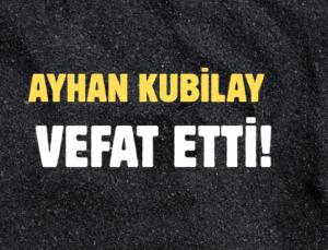 KUBİLAY AİLESİNİN ACI GÜNÜ!..