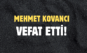 KOVANCI AİLESİNİN ACI GÜNÜ!..