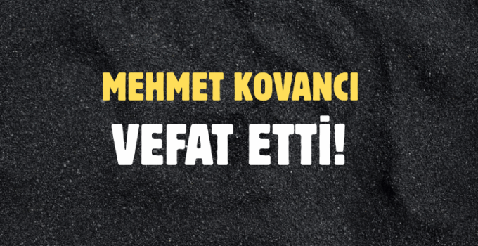 KOVANCI AİLESİNİN ACI GÜNÜ!..