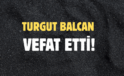 BALCAN AİLESİNİN ACI GÜNÜ!..