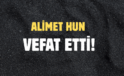 HUN AİLESİNİN ACI GÜNÜ!..
