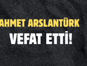 ARSLANTÜRK AİLESİNİN ACI GÜNÜ!..