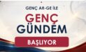 “GENÇ GÜNDEM” ÇOK YAKINDA BAŞLIYOR