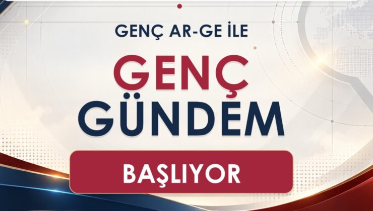 “GENÇ GÜNDEM” ÇOK YAKINDA BAŞLIYOR