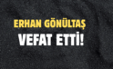GÖNÜLTAŞ AİLESİNİN ACI GÜNÜ!..
