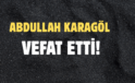 KARAGÖL AİLESİNİN ACI GÜNÜ!..