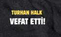 HALK AİLESİNİN ACI GÜNÜ!
