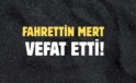 MERT AİLESİNİN ACI GÜNÜ!..