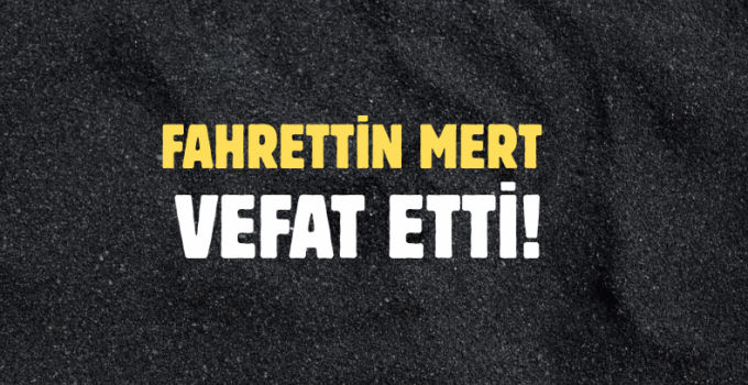 MERT AİLESİNİN ACI GÜNÜ!..