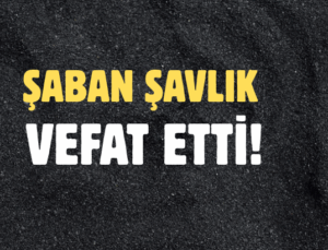 ŞAVLIK AİLESİNİN ACI GÜNÜ!..
