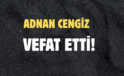 CENGİZ AİLESİNİN ACI GÜNÜ!..