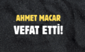 MACAR AİLESİNİN ACI GÜNÜ!..