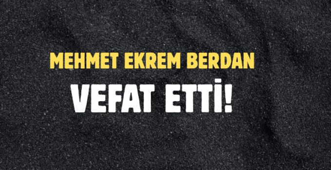 BERDAN AİLESİNİN ACI GÜNÜ!..