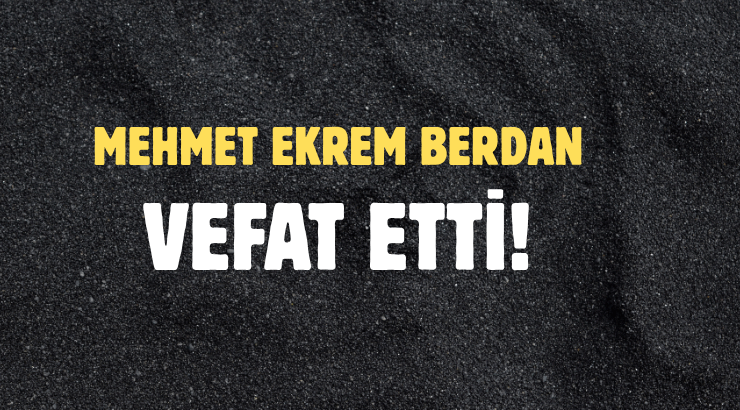 BERDAN AİLESİNİN ACI GÜNÜ!..