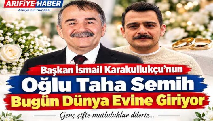 Başkan İsmail Karakullukçu’nun Oğlu Taha Semih Bugün Dünya Evine Giriyor