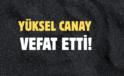 CANAY AİLESİNİN ACI GÜNÜ!..