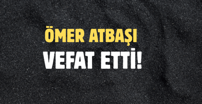 ATBAŞI AİLESİNİN ACI GÜNÜ!..