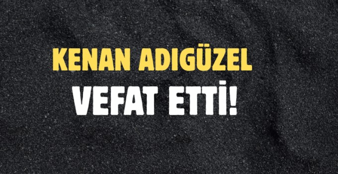 ADIGÜZEL AİLESİNİN ACI GÜNÜ!..